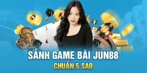 Muốn đánh bài tiến lên trực tuyến, hãy chọn Jun88